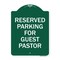 Signmission Reserved Parking for Guest Pastor, Green & White Aluminum Sign, 18" x 24", GW-1824-23102 A-DES-GW-1824-23102 - alternate 1